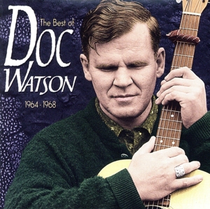 【輸入盤】The Best Of Doc Watson 1964-1968