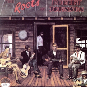 【輸入盤】The Roots of Robert Johnson