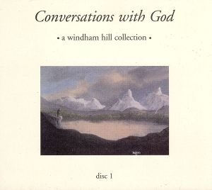 【輸入盤】Conversations With God: A Windham Hill Collection, Disc 1