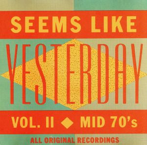 【輸入盤】Seems Like Yesterday, Vol. 2: Mid 70's