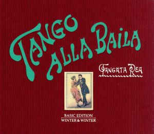 【輸入盤】Tango Alla Baila / Tangata Rea