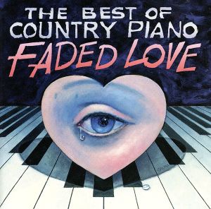 【輸入盤】Best of Country Piano: Faded Love