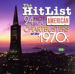 【輸入盤】The Hit List;24 Hot 100 American Chartbusters Of The 1970s