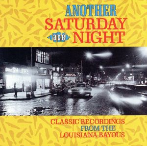 【輸入盤】Another Saturday Night - Classic Recordings From The Louisiana Bayous