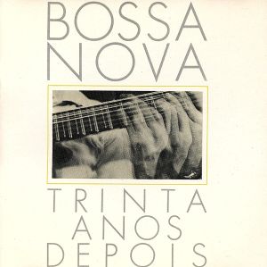 【輸入盤】30 Years of Bossa Nova