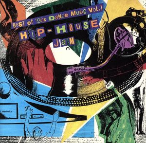 【輸入盤】Best of 90's Dance Music: Hip House Jams