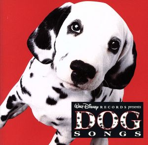 【輸入盤】Dog Songs: Celebrating 101 Dalmatians