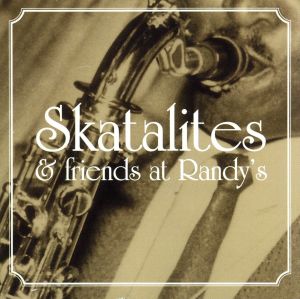 【輸入盤】Skatalites & Friends at Randy's