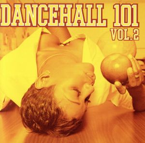 【輸入盤】Vol. 2-Dancehall 101