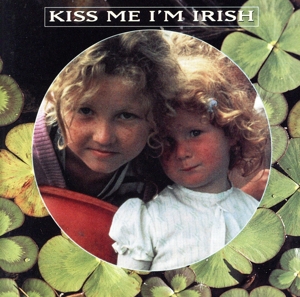 【輸入盤】Kiss Me I'm Irish