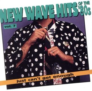 【輸入盤】New Wave Dance Hits: Just Can't Get Enough, Vol. 7