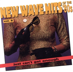 【輸入盤】New Wave Dance Hits: Just Can't Get Enough, Vol. 8