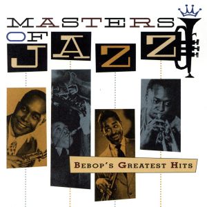 【輸入盤】Masters Of Jazz, Vol. 2: Bebop's Greatest Hits