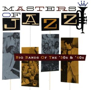 【輸入盤】Masters Of Jazz, Vol. 3: Big Bands Of The '30s & '40s