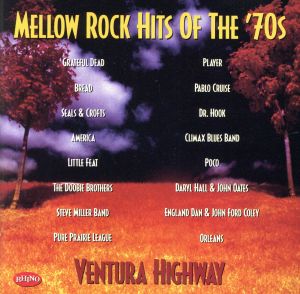 【輸入盤】Mellow Rock Hits Of The 70's: Ventura Highway