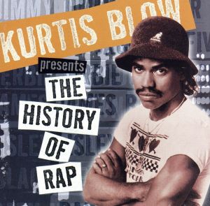 【輸入盤】Kurtis Blow Presents The History of Rap: Vol. 1