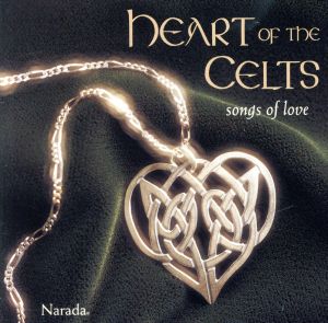 【輸入盤】Heart Of The Celts: Songs Of Love