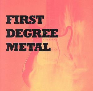 【輸入盤】First Degree Metal