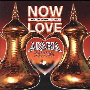 【輸入盤】Now That's What I Call Love Arabia 2006