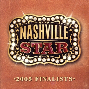 【輸入盤】Nashville Star 2005 Finalists