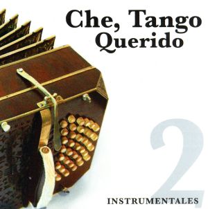 【輸入盤】Che Tango Querido-Instrumentales