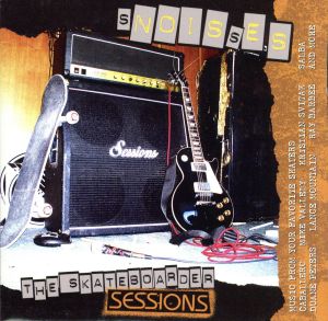 【輸入盤】Snoisses: Skateboarder Sessions