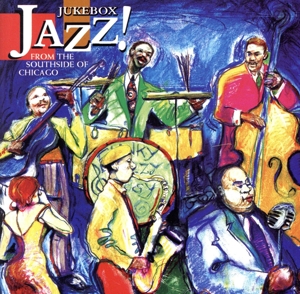 【輸入盤】Jukebox Jazz: From the Southside of Chicago