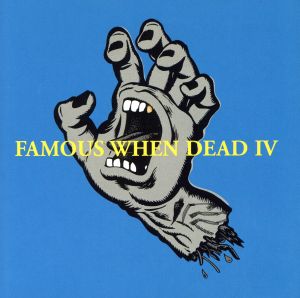 【輸入盤】Famous When Dead IV