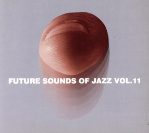 【輸入盤】Future Sounds of Jazz, Vol. 11