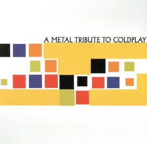 【輸入盤】Metal Tribute to Coldplay