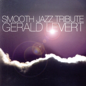 【輸入盤】Gerald Levert Smooth Jazz Tribute