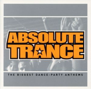 【輸入盤】Absolute Trance: Biggest Dance-Party Anthems