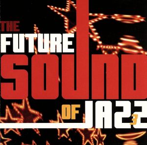 【輸入盤】Future Sound of Jazz 3