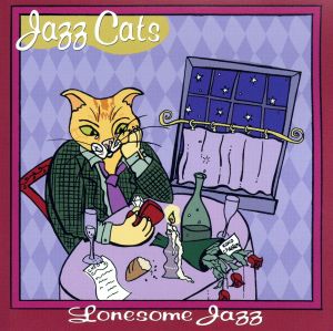 【輸入盤】Jazz Cats: Lonesome Jazz