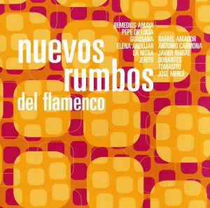 【輸入盤】Nuevos Rumbos Del Flamenco