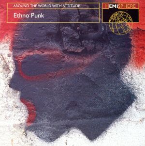 【輸入盤】Ethno Punk: Around the World With Attitude