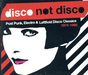 【輸入盤】Disco Not Disco 1974-1986