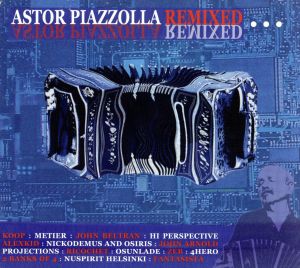 【輸入盤】Astor Piazzolla Remixed (Dig)