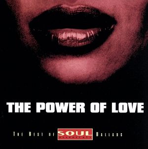 【輸入盤】The Power Of Love: The Best Of The Soul Essentials Ballads