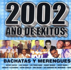 【輸入盤】2002 Ano De Exitos: Bachata Y