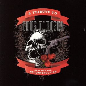 【輸入盤】Appetite for Reconstruction : Guns N' Roses Tribute