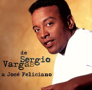 【輸入盤】De Sergio Vargas a Jose Felici