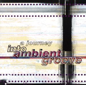 【輸入盤】Journey Into Ambient Groove