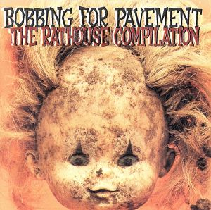 【輸入盤】Bobbing For Pavement: The Rathouse Compilation