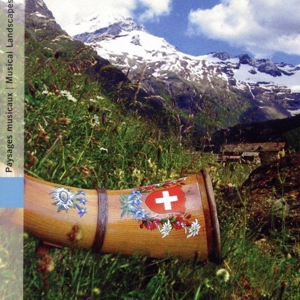 【輸入盤】Switzerland: Musical Landscapes