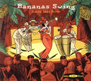 【輸入盤】Bananas Swing/Latin Jazz Fever