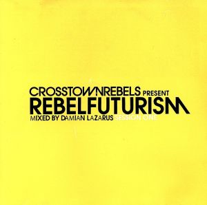 【輸入盤】Crosstown Rebels Presents Rebel Futurism