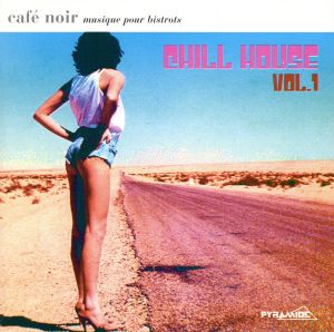 【輸入盤】Cafe Noir: Chill House Vol.1