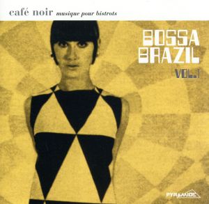 【輸入盤】Cafe Noir: Bossa Brazil Vol.1