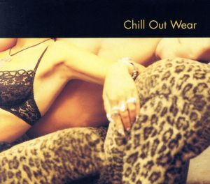 【輸入盤】Chill Out Wear